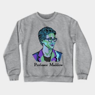 Professor Maddow Crewneck Sweatshirt